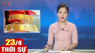 Bản tin trưa ngày 23/4 | Tin tức thời sự mới nhất hôm nay | VOV