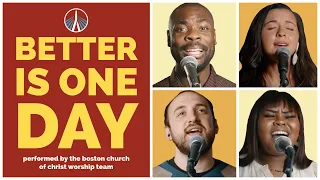 Better Is One Day | Boston Church of Christ