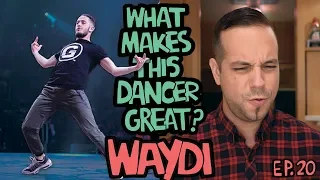 What Makes This Dancer Great? Ep.20 WAYDI