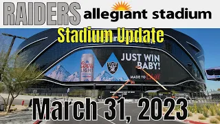 Las Vegas Raiders Allegiant Stadium Update 03 31 23