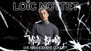 Loïc Nottet - Mud Blood - Live Arrangement Concept