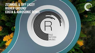 VOCAL TRANCE: Zetandel & Tiff Lacey - Higher Ground (Costa & Aurosonic Remix) [RNM] + LYRICS