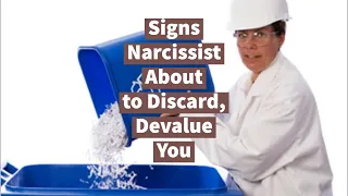 Signs Narcissist About to Discard, Devalue You