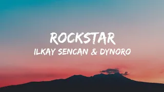 Ilkay Sencan & Dynoro - Rockstar [] Lyrics