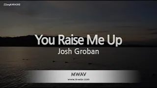 Josh Groban-You Raise Me Up (MR/Inst.) (Karaoke Version)