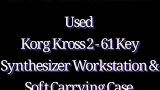 SOLD-Used Korg KROSS 2 61-Key Synthesizer Workstation Black and Carrying Case For Sale