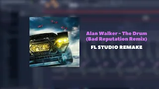 [+FREE FLP] Alan Walker - The Drum (Bad Reputation Remix) | Fl Studio Remake