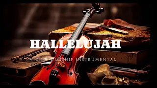 HALLELUJAH/PROPHETIC VIOLIN WORSHIP INSTRUMENTAL/BACKGROUND PRAYER MUSIC
