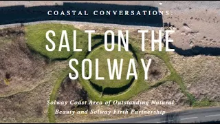Salt on the Solway - Coastal Conversations 2020-21