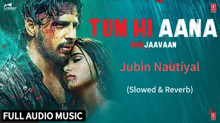 Bahut Aaye Gayi yaadee - Jubin Nautiyal (Slowed & Reverb)