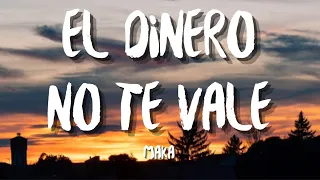 Maka - El Dinero No Te Vale (Letra/Lyrics)