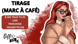 À SES YEUX TU ES UNE PERSONNE PROMETTEUSE ❤️ + ( AUTRES MESSAGES ) - TIRAGE MARC À CAFÉ