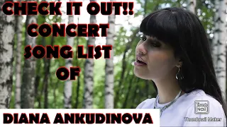 CHECK IT OUT! CONCERT SONG LIST OF |DIANA ANKUDINOVA |SHORT VIDEO CLIPS.