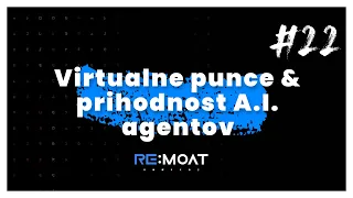 Virtualne punce, VR&AR, prihodnost AI agentov in avtonomna vožnja — RE:moat podkast 22