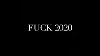 FUCK 2020 (Lyric Video)