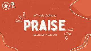 HT Kids - Action Song - Praise