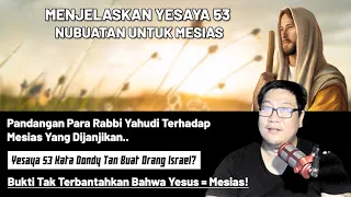 Menjelaskan Yesaya 53 Adalah Nubuatan Untuk Yesus yang Adalah Mesias....