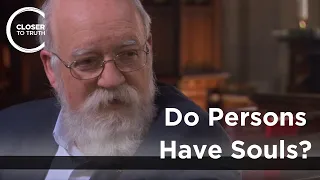 Daniel C. Dennett - Do Persons Have Souls?