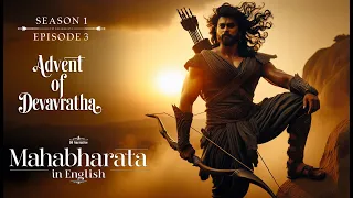 Mahabharat | English | Advent of Devavratha | Season1 Episode 3