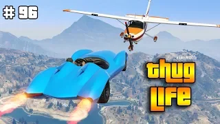 GTA 5 ONLINE : THUG LIFE AND FUNNY MOMENTS (WINS, STUNTS AND FAILS #96)