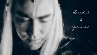 Thranduil & Galadriel || your mother loved you...