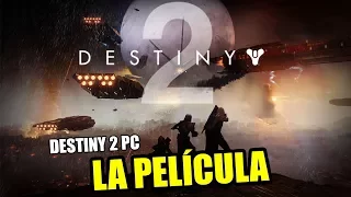 Destiny 2 (PC) - Película Completa en Español Latino 2017 - Todas las Cinemáticas 1080p 60fps