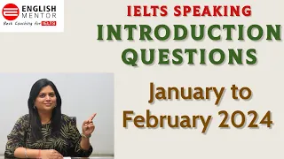 IELTS Speaking Part 1 Questions - January to February 2024