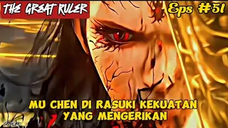 Mu Chen di Rasuki Kekuatan Yang Mengerikan | The Great Ruler Episode 51