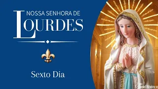 6º Dia da novena a Nossa Senhora de Lourdes | Medo