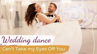 Can't Take My Eyes Off You - Frankie Valli ❤️ Wedding Dance ONLINE | I Love You Baby Choreography