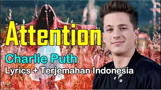 Attention  -  Charlie Puth  (Lirik Lagu + Terjemahan Indonesia)  #CharliePuth