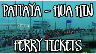 PATTAYA HUA HIN FERRY - WHERE TO BUY YOUR TICKET