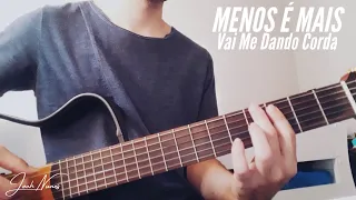 Menos é Mais - Vai me Dando Corda Violao