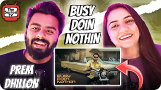 Busy Doin Nothin |@PremDhillonchannel | San B | Latest New Punjabi Song 2024 | The Sorted Reviews
