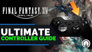 Final Fantasy 14 Ultimate Controller Guide | Xbox | PS5 | PC | New Player Guides