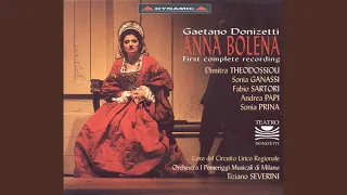 Anna Bolena: Act I Scene 3: Come, innocente giovine (Anna, Giovanna)