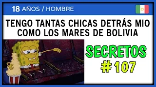 SECRETOS #107 TENGO TANTAS CHICAS DETRAS MIO COMO LOS MARES DE BOLIVIA