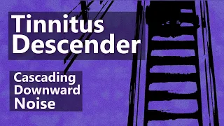 Tinnitus Descender Cascading Sweeping Noise | 13 kHz to 5 kHz