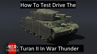 How To Test Drive The Turan II Event Vehicle  - War Thunder How To and Review