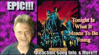 EPIC!!!| Tonight Is What It Means To Be Young from STREETS OF FIRE | REACTION & MORE!!!