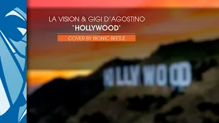 LA Vision & Gigi D'Agostino - Hollywood | Cover | Bionic Beetle | 2020