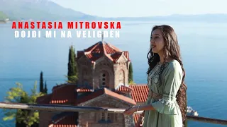 ANASTASIA MITROVSKA - DOJDI MI NA VELIGDEN (OFFICIAL VIDEO)