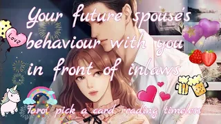 How will your future spouse behave😍🥰🥺in front of their family🍑or your😘inlaws. Tarot reading 🌛⭐🌜🔮🧿🦄🍒💰