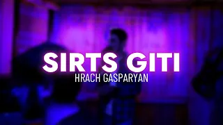 Hrach Gasparyan - Sirts giti //Mood Video 2023//