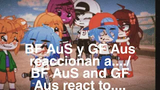 BF Au's y GF Aus reaccionan a...../BF Au's and GF Aus react to.....😯🤙