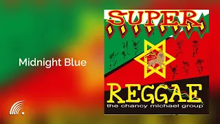 The Chancy Michael Group - Midnight Blue  - Super Reggae - Oficial