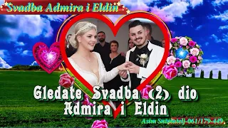 Wedding-Svadba  Admira i Eldin Muz-Lejla-Leky i Elnad (2) dio Rest-Estrada Đurđevik Asim Snimatelj