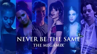 NEVER BE THE SAME | THE MEGAMIX feat. Camila Cabello,Ariana Grande & MORE