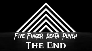 Five Finger Death Punch - The End (Lyric Video)