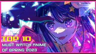Top 10 Must Watch Anime Of Spring 2023 || OTAKU COMM ||
